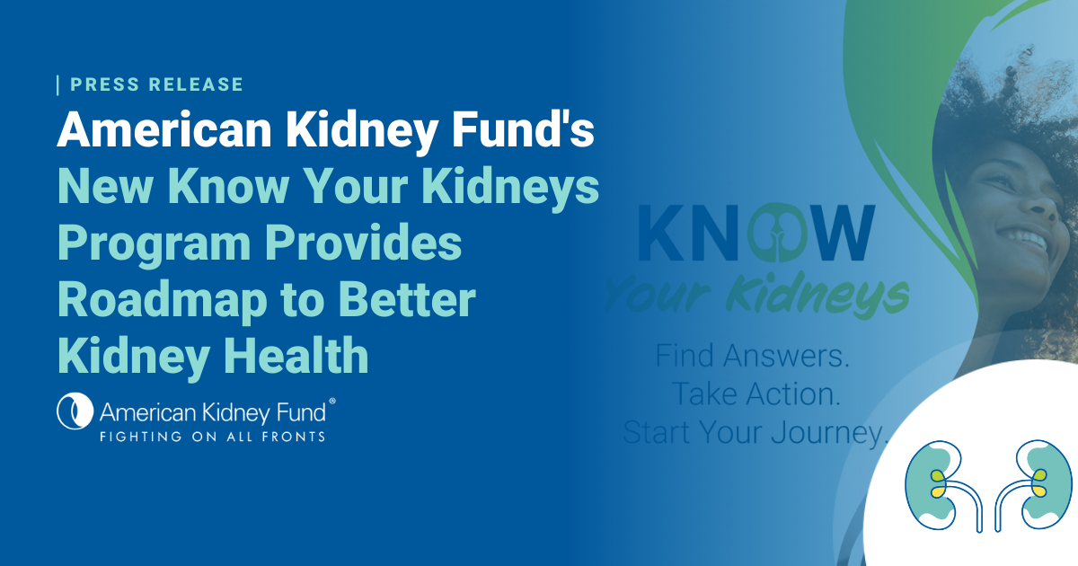 American Kidney Fund’s New Know Your Kidneys Program Provides Roadmap ...